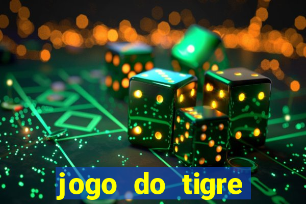 jogo do tigre ganha dinheiro mesmo